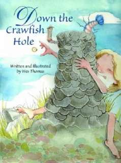   Down the Crawfish Hole by Wes Thomas, Pelican 