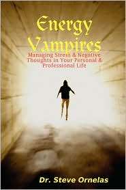 Energy Vampires, (0615174353), Dr. Steve Ornelas, Textbooks   Barnes 