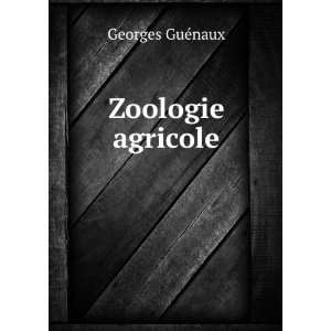  Zoologie agricole Georges GuÃ©naux Books