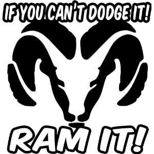  IF YOU CANT DODGE IT RAM IT   Vinyl Decal Sticker 5 LIME 