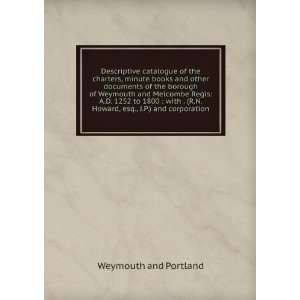   esq., J.P.) and corporation. Weymouth and Portland  Books