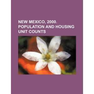  New Mexico, 2000. Population and housing unit counts 