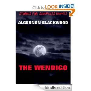 The Wendigo (Annotated Authors Edition) Algernon Blackwood, Grace 