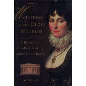   Biography of Mary Nisbet, Countess of Elgin Susan Nagel Books