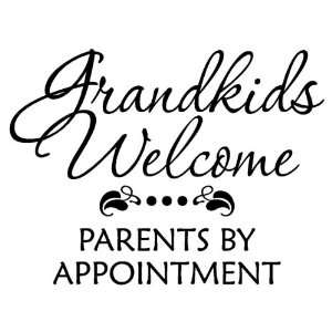  Grandkids Welcome   Parents by Appointment   Vinyl Wall 