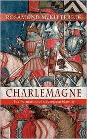 Charlemagne The Formation of a European Identity, (0521886724 