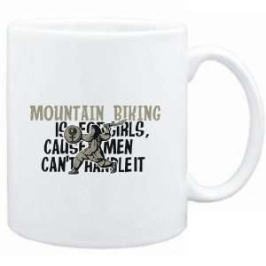  Mug White  Mountain Biking is for girls, cause men cant 