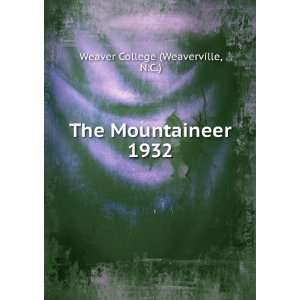    The Mountaineer. 1932 N.C.) Weaver College (Weaverville Books