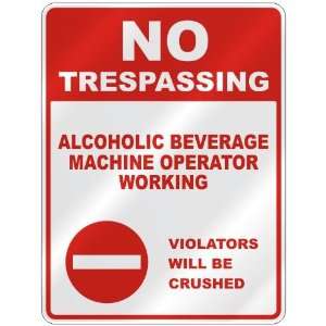 NO TRESPASSING  ALCOHOLIC BEVERAGE MACHINE OPERATOR WORKING VIOLATORS 