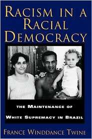 Racism In A Racial Democracy, (0813523656), France Winddance Twine 