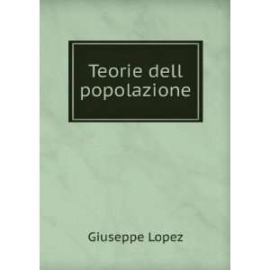  Teorie dell popolazione Giuseppe Lopez Books