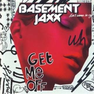  Get Me Off (Peaches Remix) Basement Jaxx