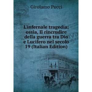   Dio e Lucifero nel secolo 19 (Italian Edition) Girolamo Pucci Books