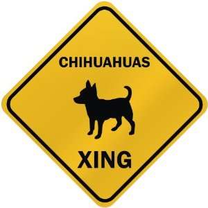  ONLY  CHIHUAHUAS XING  CROSSING SIGN DOG