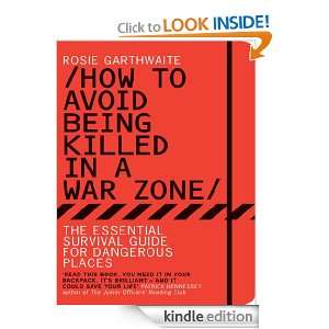 How to Avoid Being Killed in a War Zone The Essential Survival Guide 