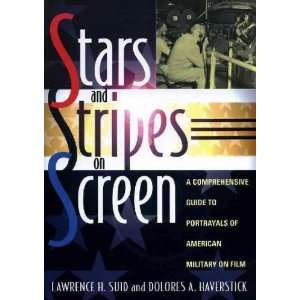   And Stripes On Screen Lawrence H./ Haverstick, Dolores A. Suid Books