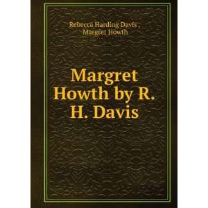   Howth by R.H. Davis. Margret Howth Rebecca Harding Davis  Books