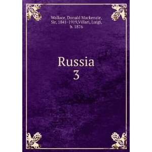  Russia. 3 Donald Mackenzie, Sir, 1841 1919,Villari, Luigi 