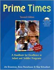 Prime Times, 2nd Ed A Handbook for Excellence in Infant and Toddler 