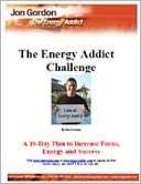 The Energy Addict Challenge Jon Gordon