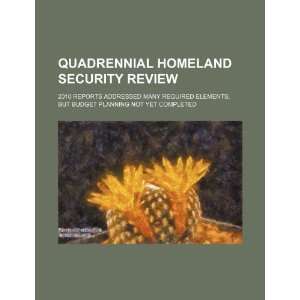 Quadrennial Homeland Security Review 2010 reports addressed many 