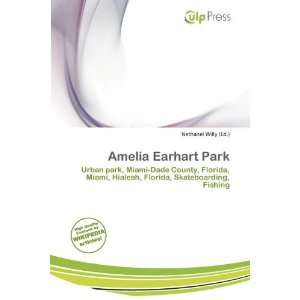  Amelia Earhart Park (9786200511287) Nethanel Willy Books