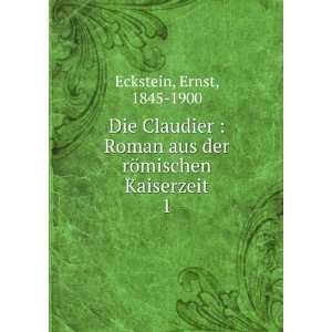   aus der rÃ¶mischen Kaiserzeit. 1 Ernst, 1845 1900 Eckstein Books