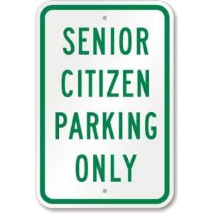  Senior Citizen Parking Only Sign High Intensity Grade, 18 