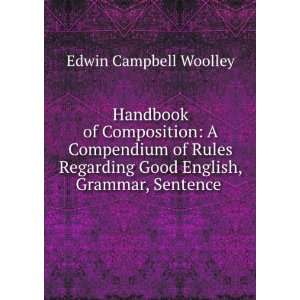   Good English, Grammar, Sentence . Edwin Campbell Woolley Books