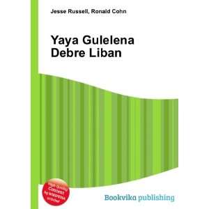    Yaya Gulelena Debre Liban Ronald Cohn Jesse Russell Books