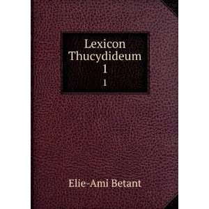  Lexicon Thucydideum. 1 Elie Ami Betant Books