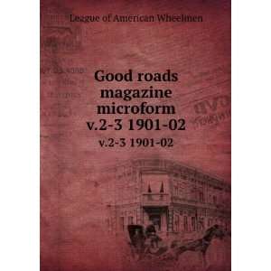   magazine microform. v.2 3 1901 02 League of American Wheelmen Books