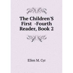  The Childrens First Second Reader Ellen M. Cyr Books