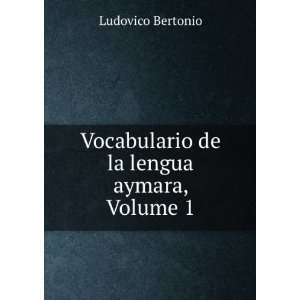  Vocabulario De La Lengua Aymara, Volume 1 (Spanish Edition 