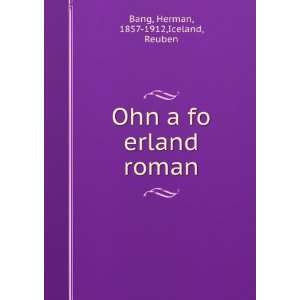 Ohn a fo erland roman Herman, 1857 1912,Iceland, Reuben Bang  