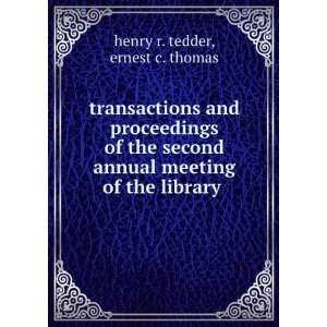  meeting of the library . ernest c. thomas henry r. tedder Books
