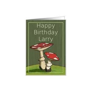  Happy Birthday Larry / Mushroom Card Health & Personal 