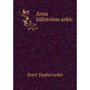  Anna SÃ¤llstrÃ¶ms arkiv Evert Taubes arkiv Books