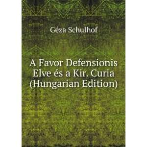  A Favor Defensionis Elve Ã©s a Kir. Curia (Hungarian 