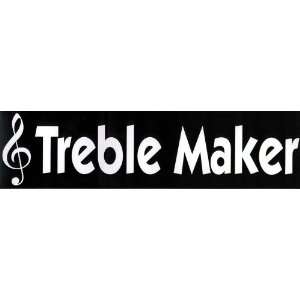  Treble Maker Bumper Sticker