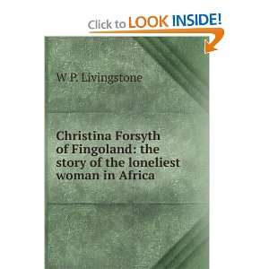  Christina Forsyth of Fingoland the story of the loneliest 