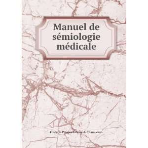   miologie mÃ©dicale FranÃ§ois Prosper Palasne de Champeaux Books
