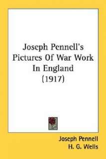Joseph Pennells Pictures of War Work in England (1917) 9780548803257 