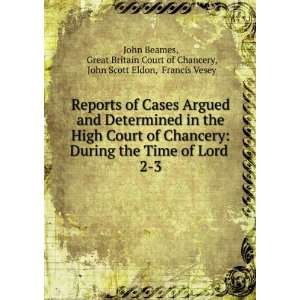   Court of Chancery, John Scott Eldon, Francis Vesey John Beames Books
