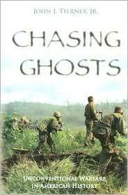 Chasing Ghosts Unconventional Warfare in American History 