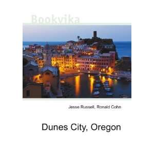  Dunes City, Oregon Ronald Cohn Jesse Russell Books
