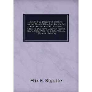   Para . De ColÃ³n, Volume 3 (Spanish Edition) Flix E. Bigotte Books