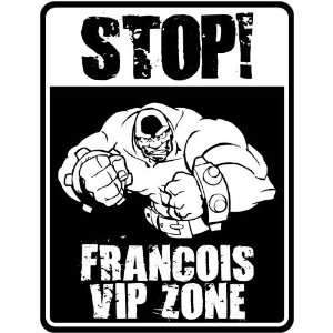   New  Stop    Francois Vip Zone  Parking Sign Name