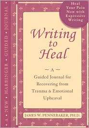 Writing to Heal, (1572243651), James W. Pennebaker, Textbooks   Barnes 