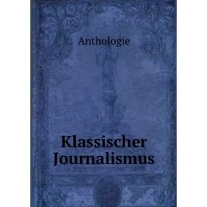  Klassischer Journalismus Anthologie Books